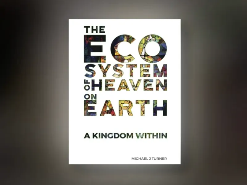 The Ecosystem of Heaven On Earth Book by Michael Turner